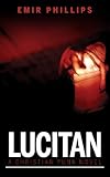 Lucitan: A Christian Punk Novel by Emir Phillips