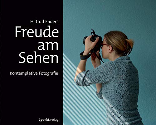 Freude Am Sehen Kontemplative Fotografie German Edition - 