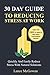 30 Day Guide To Reducing Stress At Work: Quickly And Easily Reduce Stress With Natural Solutions by Lance McGowan