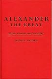 Alexander the Great: Myth, Genesis and Sexuality by