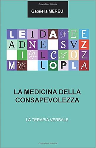 Gabriella Mereu - La medicina della consapevolezza. La terapia verbale (2016)