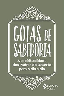 Livro Gotas de sabedoria: A espiritualidade dos Padres do Deserto para o dia a dia