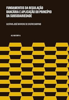 Livro Fundamentos da Regulação Bancária e a Aplicação do Princípio da Subsidiariedade (FGC)