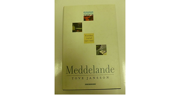 Amazon Com Meddelande Noveller I Urval 1971 1997 Swedish Edition 9789515008930 Jansson Tove Books