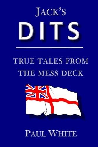 Jacks Dits: True tales from the mess deck Paperback – 5 Sept. 2017