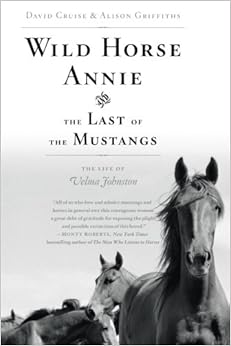 Wild Horse Annie And The Last Of The Mustangs The Life Of