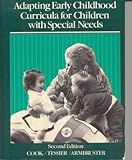 Adapting Early Childhood Curricula for Children with Special Needs, Cook, Ruth E. and Tessier, Annette, 067520710X