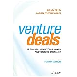Venture Deals: Be Smarter Than Your Lawyer and Venture Capitalist