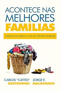Livro Acontece nas Melhores Famílias: Famílias da Bíblia à luz da terapia familiar