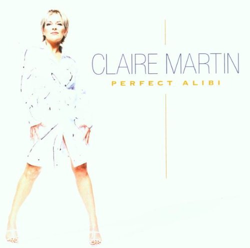 Claire Martin - Perfect Alibi - Zortam Music