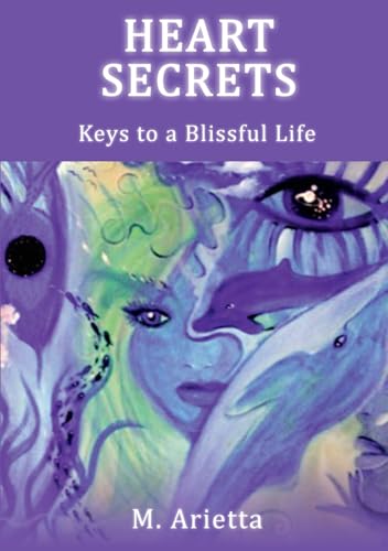Heart Secrets: Keys to a Blissful Life
