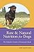 Raw and Natural Nutrition for Dogs: The Definitive Guide to Homemade Meals