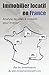 Immobilier locatif en France: Analyse de villes & conseils pour investir (French Edition) by Rendement Locatif
