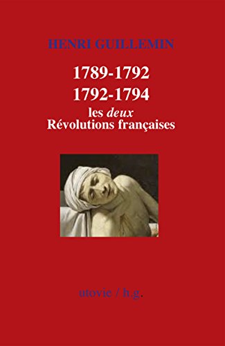 1789-1792/1792-1794 : Les deux Révolutions françaises: Histoire de France (HG) (French Edition) 1789-1792/1792-1794 : Les deux Révolutions françaises: Histoire de France (HG) (French Edition)