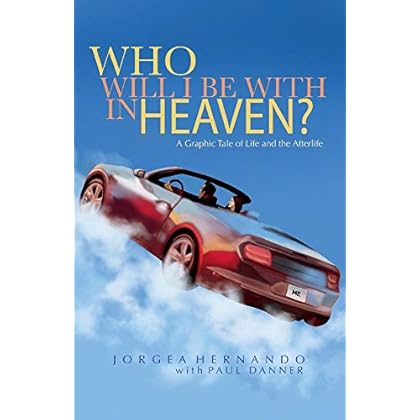 Who Will I Be With in Heaven Who Will I Be With in Heaven