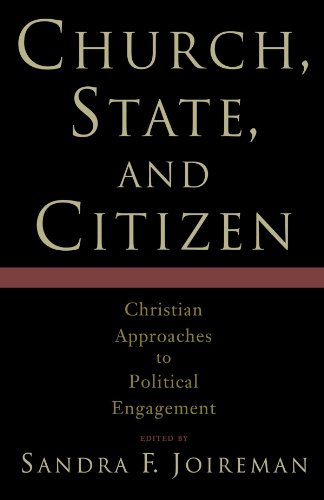 Church, State, and Citizen: Christian Approaches to Political Engagement