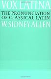 Vox Latina: A Guide to the Pronunciation of Classical Latin cover