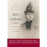 The Selected Papers of Jane Addams: Vol. 2: Venturing into Usefulness (Volume 2)
