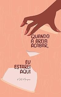 Livro Quando a areia acabar, eu estarei aqui