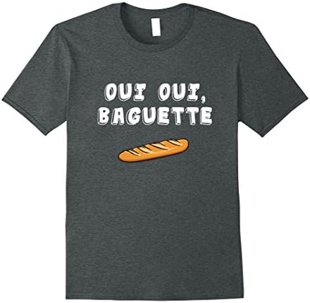 Mens Oui, Oui, Baguette Funny Shirt for France Lovers Small Dark Heather