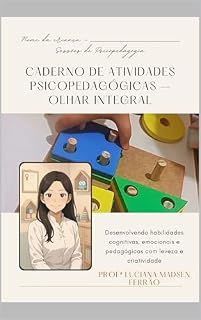 Livro Caderno de Atividades Tia Luh: Olhar Integral (Psicopedagogia completa - Teoria, Práticas e Ferramentas)
