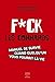 Fuck les connards : Manuel de survie quand quelqu'un vous pourrit la vie by 