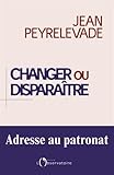 Changer ou disparaître : adresse au patronat by