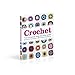 Crochet: The Complete Step-By-Step Guide, Essential Techniques, More Than 80 Crochet Patt