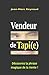 Vendeur de Tapi(e): Découvrez la phrase magique de la Vente ! (French Edition) by Mr Jean-Marc Reynaud