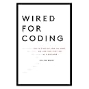 Wired For Coding: How to Stand Out From The Crowd and Land Your First Job as a Developer