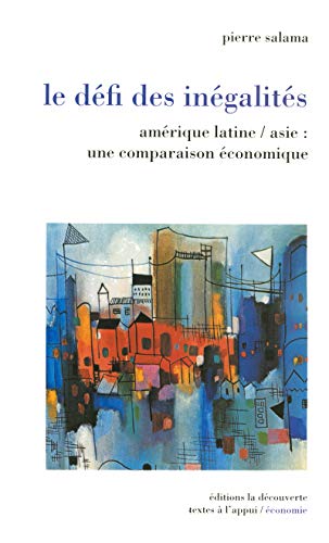 Le défi des inégalités : Amérique latine/asie : une comparaison économique by 