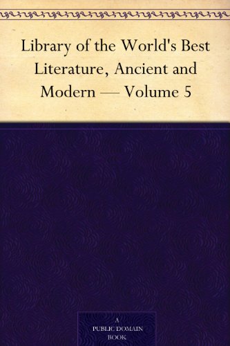 Library of the World's Best Literature, Ancient and Modern - Volume 5 (Best John Piper Sermons)