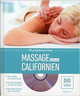 Massage Californien Debutant Livre Dvd Livres Dvd French Edition Bernard Stacke Brigitte 9791023000610 Amazon Com Books