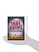 Uncle John's True Crime: A Classic Collection of Crooks, Cops, and Capers (Uncle John's Bathroom Readers)