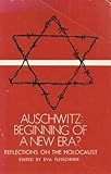 Auschwitz - Beginning of a New Era? : Reflections on the Holocaust, , 0685029077