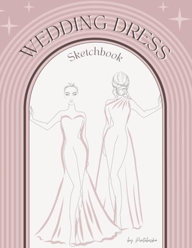 Design Your Own Wedding Dress: Sketchbook with Figure Template to Draw Your  Wedding Dress or Collaborate With Your Dress Maker: MARJB Design  Sketchbooks: 9781709225963: Amazon.com: Books