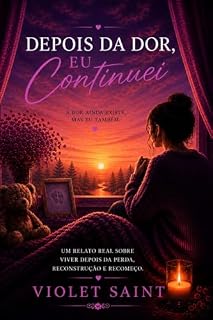 Livro Depois da Dor, Eu Continuei: O que ninguém tem conta sobre viver depois da perda (Trilogia Depois da Dor Livro 2)