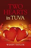 Two Hearts in Tuva by Wendy Taylor