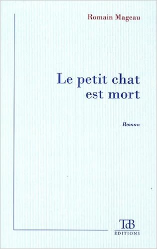 Amazon Fr Le Petit Chat Est Mort Romain Mageau Livres