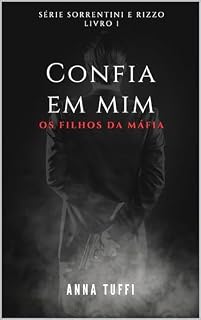Livro Confia Em Mim - Os Filhos da Máfia (Sorrentini & Rizzo Livro 1)