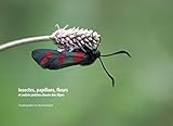 Insectes, papillons, fleurs et autres petites choses des Alpes: 150 photographies (French Edition) by Sébastien Brochot