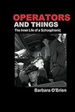 Operators and Things: The Inner Life of a Schizophrenic cover