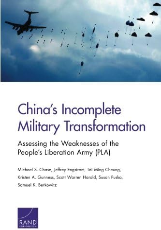 China’s Incomplete Military Transformation: Assessing the Weaknesses of the People’s Liberation Army (PLA)