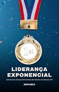Livro Liderança Exponencial: Estruturas Comportamentais do Gestor do Século XXI
