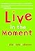 Live in the Moment by Julie Clark Robinson