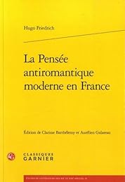 La  pensée antiromantique moderne en France