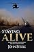 Staying Alive: A collection of true stories from depth to desert and beyond by John Steele