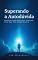 Livro Superando a Autodúvida: Desenvolvendo Confiança Ilimitada Para Uma Vida Extraordinária