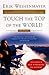 Touch the Top of the World: A Blind Man's Journey to Climb Farther than the Eye Can See: My Story by Erik Weihenmayer