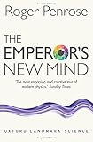The Emperor's New Mind: Concerning Computers, Minds, and the Laws of Physics (Oxford Landmark Science)